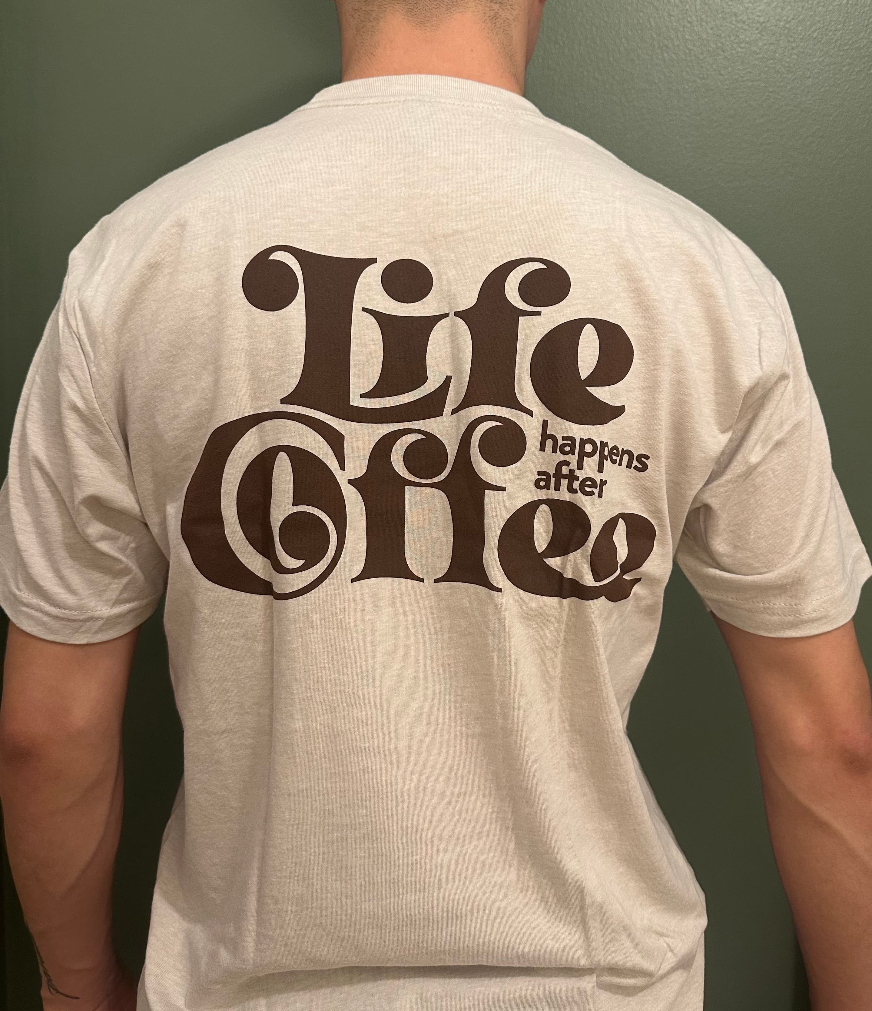 Life Happens After Coffee T-Shirt
